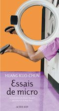 Essais de micro - Kuo-Chun Huang ; Lin Esther ; Pino Angel