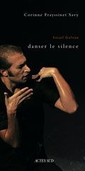Israel Galvan, danser le silence. Une anthropologie historique de la danse flamenco - Frayssinet-Savy Corinne