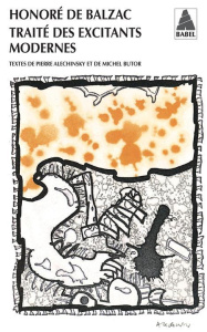 Traité des excitants modernes - Balzac Honoré de ; Alechinsky Pierre ; Butor Miche