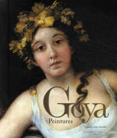 Goya. Peintures - Calvo Serraller Francisco ; Canal Denis-Armand