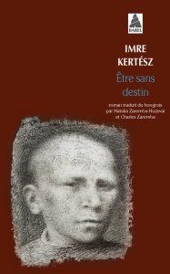 Etre sans destin - Kertész Imre ; Zaremba-Huzsvai Natalia ; Zaremba C
