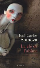 La clé de l'abîme - Somoza José-Carlos ; Millon Marianne