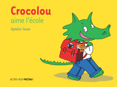 Crocolou : Crocolou aime l'école - Texier Ophélie