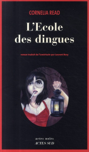 L'Ecole des dingues - Read Cornelia ; Bury Laurent