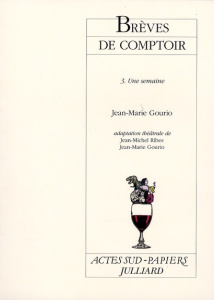 Brèves de comptoir. Tome 3, Une semaine - Gourio Jean-Marie ; Ribes Jean-Michel