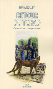 Retour du Tchad. Carnet d'une correspondance - Rolley Sonia