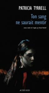 Ton sang ne saurait mentir - Tyrrell Patricia ; Neuhoff Anouk