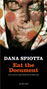 Eat the Document - Spiotta Dana ; Leplat Elodie
