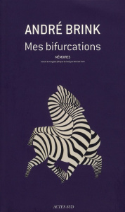 Mes bifurcations. Mémoires - Brink André ; Turle Bernard