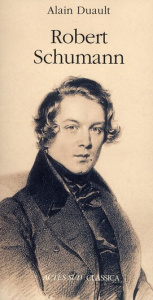 Robert Schumann. Le goût de l'ombre - Duault Alain