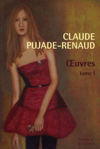 Oeuvres. Tome 1 - Pujade-Renaud Claude