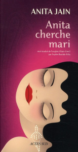 Anita cherche mari - Jain Anita ; Bastide-Foltz Sophie