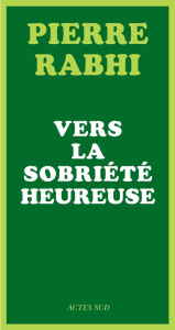Vers la sobriété heureuse - Rabhi Pierre