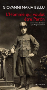 L'Homme qui voulut être Peròn - Bellu Giovanni Maria ; Pozzoli Marguerite