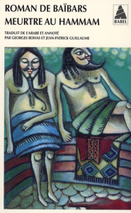 Roman de Baïbars Tome 6 : Meurtre au hammam - Bohas Georges ; Guillaume Jean-Patrick