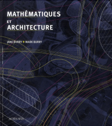 Mathématiques et architecture - Burry Jane ; Burry Mark