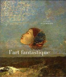 L'art fantastique - Hofmann Werner ; Astor Dorian
