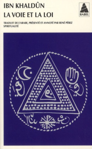 La voie et la loi. Ou Le maître et le juriste - IBN KHALDUN