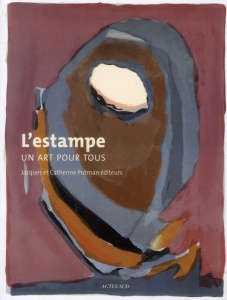L'estampe. Un art pour tous - Putman Jacques ; Putman Catherine ; Alechinsky Pie