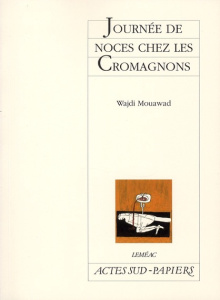 Journée de noces chez les Cromagnons - Mouawad Wajdi