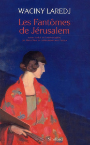 Les Fantômes de Jérusalem - Laredj Waciny ; Bois Marcel