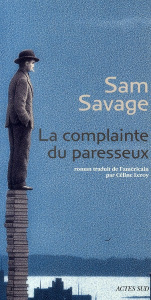 La complainte du paresseux. Histoire principalement tragique d'Andrew Whittaker, réunissant l'ensemb - Savage Sam ; Leroy Céline