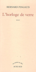 L'Horloge de verre - Pingaud Bernard