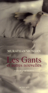 Les gants et autres nouvelles - Mungan Murathan ; Descat Jean