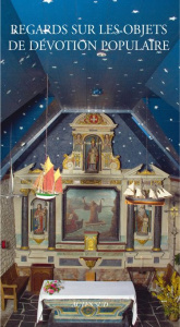 Regards sur les objets de dévotion populaire - Darnas Isabelle ; Barruol Agnès ; Brugeron Jean-No