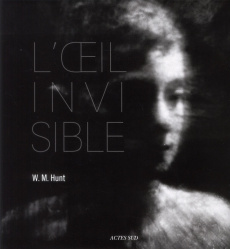 L'oeil invisible - Hunt William M ; Ewing William A. ; De Bruycker Da