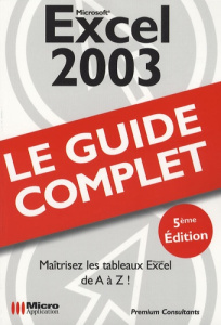 Excel 2003. Le guide complet, 5e édition - POLARD P