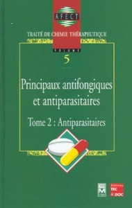 Traité de chimie thérapeutique. Volume 5, Tome 2, Principaux antifongiques et antiparasitaires : ant - Brion J-D