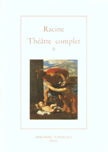Théâtre complet. Tome 2 - Racine Jean