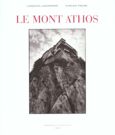 Le Mont Athos - Lacarrière Jacques ; Freire Carlos