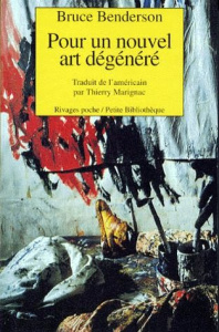Pour un nouvel art dégénéré - Benderson Bruce ; Marignac Thierry