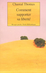 Comment supporter sa liberté - Thomas Chantal