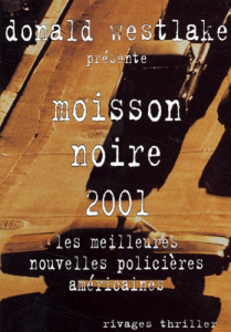 Moisson noire 2001. Les meilleures nouvelles policières américaines - Westlake Donald ; Guérif François