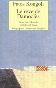 Le rêve de Damoclès - Kongoli Fatos ; Tupja Edmond