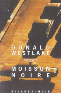 Moisson noire. Les meilleures nouvelles policières américaines - Westlake Donald ; Guérif François