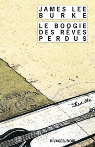 Le boogie des rêves perdus - Burke James Lee ; Michalski Freddy