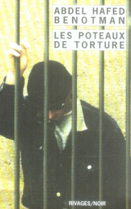 Les poteaux de torture - Benotman Abdel-Hafed