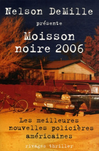 Moisson noire. Les meilleures nouvelles policières américaines, Edition 2006 - DeMille Nelson ; King Stephen ; Oates Joyce Carol