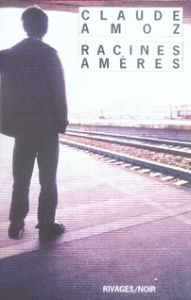 Racines amères - Amoz Claude