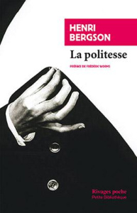 La Politesse. Et autres essais - Bergson Henri ; Worms Frédéric