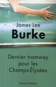 Dernier tramway pour les Champs-Elysées - Burke James Lee ; Michalski Freddy