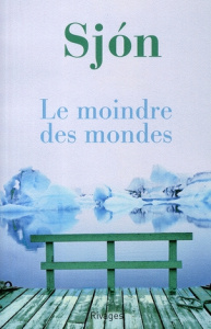 Le moindre des mondes - Sjon,Boury Eric