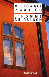 L'homme au balcon. Le roman d'un crime - Wahlöö Per ; Sjöwall Maj ; Deutsch Michel ; Taylor