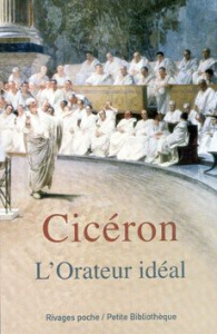 L'Orateur idéal - CICERON/WAQUET