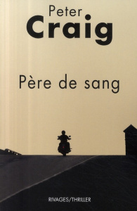 Père de sang - Craig Peter ; Pailler Emmanuel