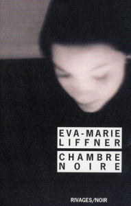 Chambre noire - Liffner Eva-Marie ; Ollivier-Caudray Marie
